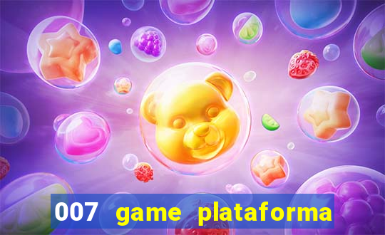 007 game plataforma de jogos